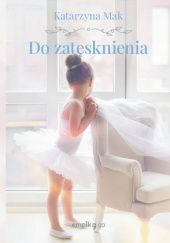 Okładka książki Do zatęsknienia Katarzyna Mak