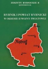 Okładka książki Rybnik i powiat rybnicki w okresie II wojny światowej praca zbiorowa