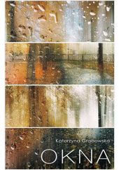 Okładka książki Okna Katarzyna Grabowska