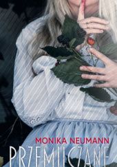 Okładka książki Przemilczane Monika Neumann