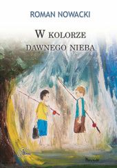 Okładka książki W kolorze dawnego nieba Roman Nowacki