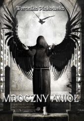 Okładka książki Mroczny anioł Weronika Pinkowska