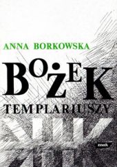 Okładka książki Bożek templariuszy Anna Borkowska