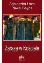 Okładka książki Zaraza w Kościele Paweł Beyga, Agnieszka Łoza