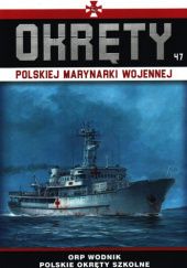 Okładka książki Okręty Polskiej Marynarki Wojennej - ORP Wodnik Polskie Okręty Szkolne