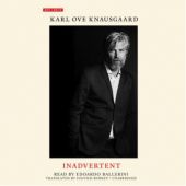 Okładka książki Inadvertent Karl Ove Knausgård