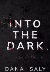 Okładka książki Into the Dark Dana Isaly