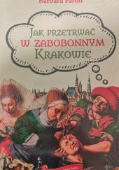 Okładka książki Jak przetrwać w zabobonnym Krakowie Barbara Faron