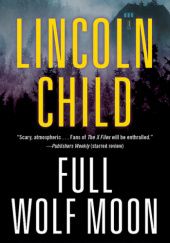 Okładka książki Full Wolf Moon Lincoln Child