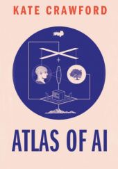 Okładka książki Atlas of AI Kate Crawford