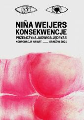 Okładka książki Konsekwencje Nina Weijers