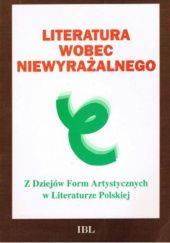 Okładka książki Literatura wobec niewyrażalnego Włodzimierz Bolecki, Erazm Kuźma