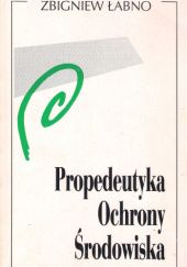 Okładka książki Propedeutyka Ochrony Środowiska Zbigniew Łabno