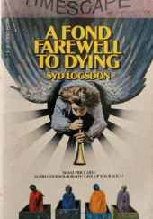 Okładka książki A Fond Farewell to Dying Syd Logsdon