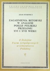 Zagadnienia retoryki w analizie poezji polskiej przełomu XVI i XVII wieku