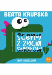 Okładka książki Sceny z życia smoków Beata Krupska