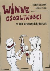Okładka książki Winne osobliwości w 100 niewinnych historiach Michał Bardel, Małgorzata Sułek
