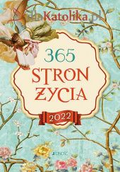 Okładka książki 365 stron życia - kalendarz na rok 2022 Justyna Bielecka, Hubert Wołącewicz