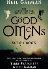 Okładka książki The Quite Nice and Fairly Accurate Good Omens Script Book Neil Gaiman, Terry Pratchett