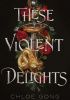 These Violent Delights