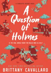 Okładka książki A Question of Holmes Brittany Cavallaro
