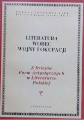 Okładka książki Literatura wobec wojny i okupacji Michał Głowiński, Janusz Sławiński