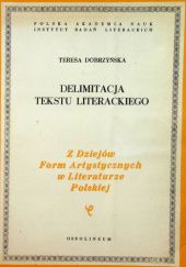 Okładka książki Delimitacja tekstu literackiego Teresa Dobrzyńska