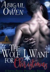 Okładka książki The Wolf I Want for Christmas Abigail Owen