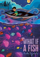 Okładka książki What If a Fish Anika Fajardo