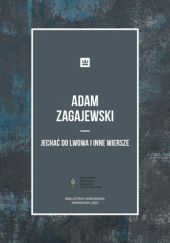 Okładka książki Jechać do Lwowa i inne wiersze Adam Zagajewski
