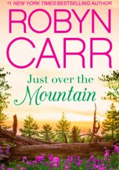 Okładka książki Just Over the Mountain Robyn Carr