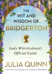 Okładka książki The Wit and Wisdom od Bridgerton Julia Quinn