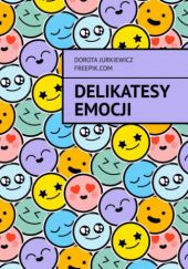 Okładka książki Delikatesy emocji Dorota Jurkiewicz