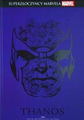 Okładka książki Thanos. Strzeż się...braci krwi!!!/Thanos powstaje Jason Aaron, Simone Bianchi, Mike Friedrich, Jim Starlin