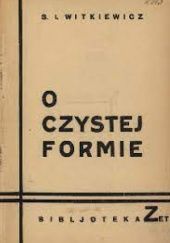 Okładka książki O Czystej Formie Stanisław Ignacy Witkiewicz