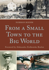 Okładka książki From a Small Town to the Big World Norman Boehm