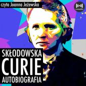 Okładka książki Skłodowska-Curie. Autobiografia Maria Skłodowska-Curie