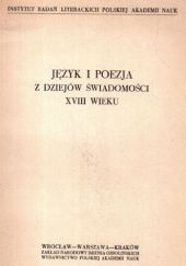 Okładka książki Język i poezja. Z dziejów świadomości XVIII wieku Janusz Sławiński