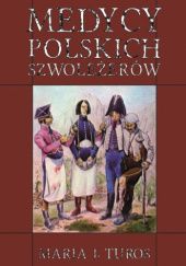 Okładka książki Medycy polskich szwoleżerów Maria J. Turos