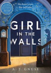 Okładka książki Girl in The Walls A. J. Gnuse