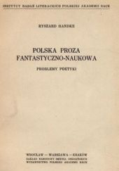 Okładka książki Polska proza fantastyczno-naukowa. Problemy poetyki Ryszard Handke
