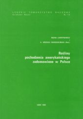Okładka książki Rośliny pochodzenia amerykańskiego zadomowione w Polsce Maria Ławrynowicz, Aurelia Urszula Warcholińska