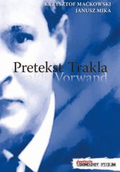 Okładka książki Pretekst Trakla. Trakls Vorwand Krzysztof Maćkowski, Janusz Mika