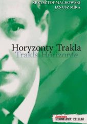 Okładka książki Horyzonty Trakla. Trakls Horizonte Krzysztof Maćkowski, Janusz Mika