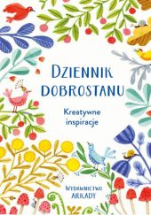 Okładka książki Dziennik dobrostanu. Kreatywne inspiracje praca zbiorowa