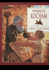 Okładka książki Ponieważ Cię Kocham Max Lucado
