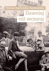 Okładka książki Dawniej niż wczoraj Teresa Karśnicka-Kozłowska