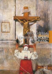 Okładka książki Kresy (literackie) bez granic Jerzy Gizella