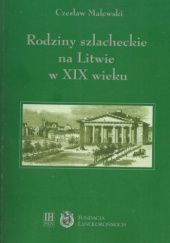 Okładka książki Rodziny szlacheckie na Litwie w XiX wieku Czesław Malewski