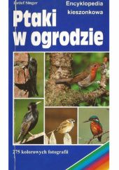 Okładka książki Ptaki w ogrodzie. Encyklopedia kieszonkowa Detlef Singer